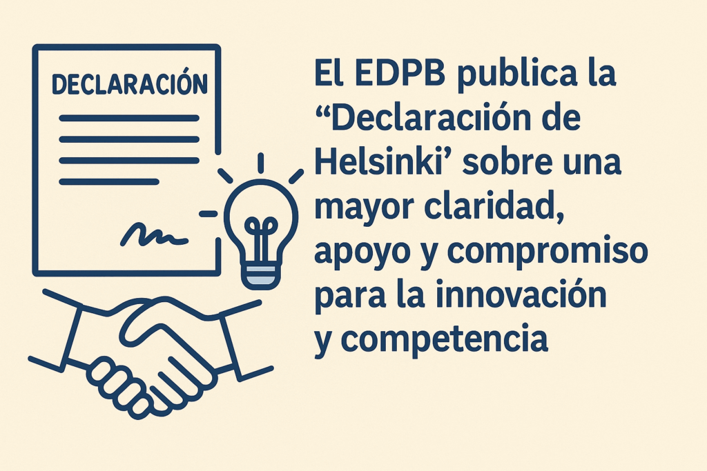 El EDPB publica la “Declaración de Helsinki” sobre una mayor claridad, apoyo y compromiso para la innovación y competencia