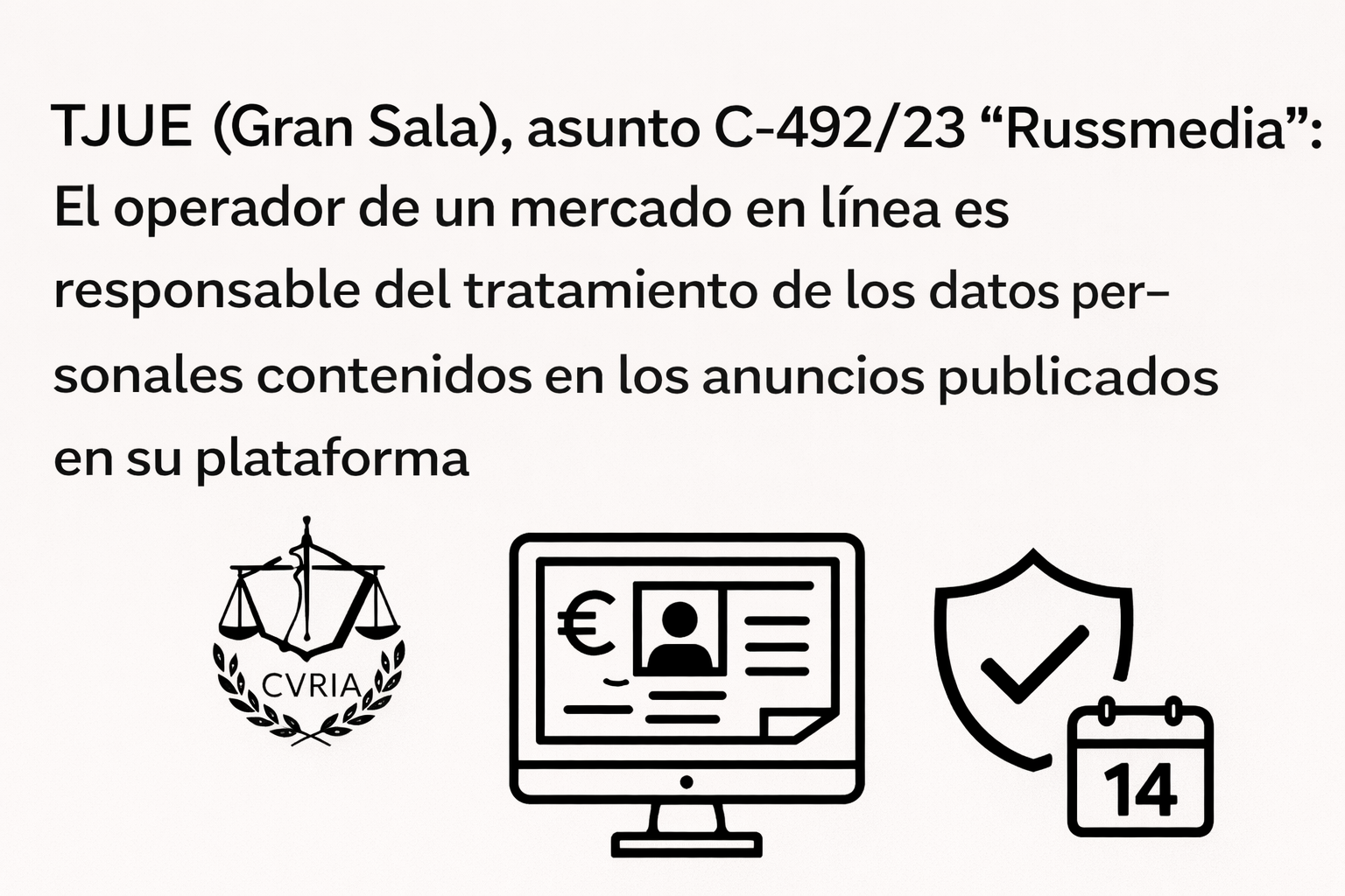 2) TJUE (Gran Sala), asunto C-492:23 “Russmedia”- El operador de un mercado en línea es responsable del tratamiento de los datos personales contenidos en los anuncios publicados en su plataforma