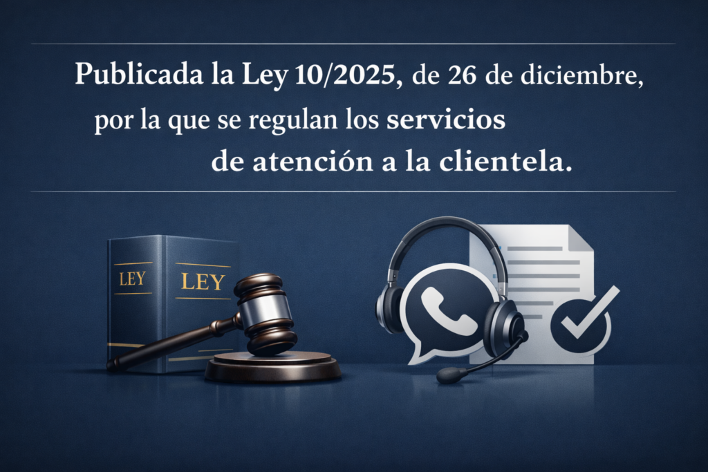 2. Publicada la Ley 10:2025, de 26 de diciembre, por la que se regulan los servicios de atención a la clientela.