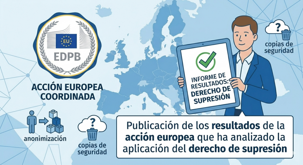 Publicación de los resultados de la acción europea que ha analizado la aplicación del derecho de supresión 4 Publicación de los resultados de la acción europea que ha analizado la aplicación del derecho de supresión