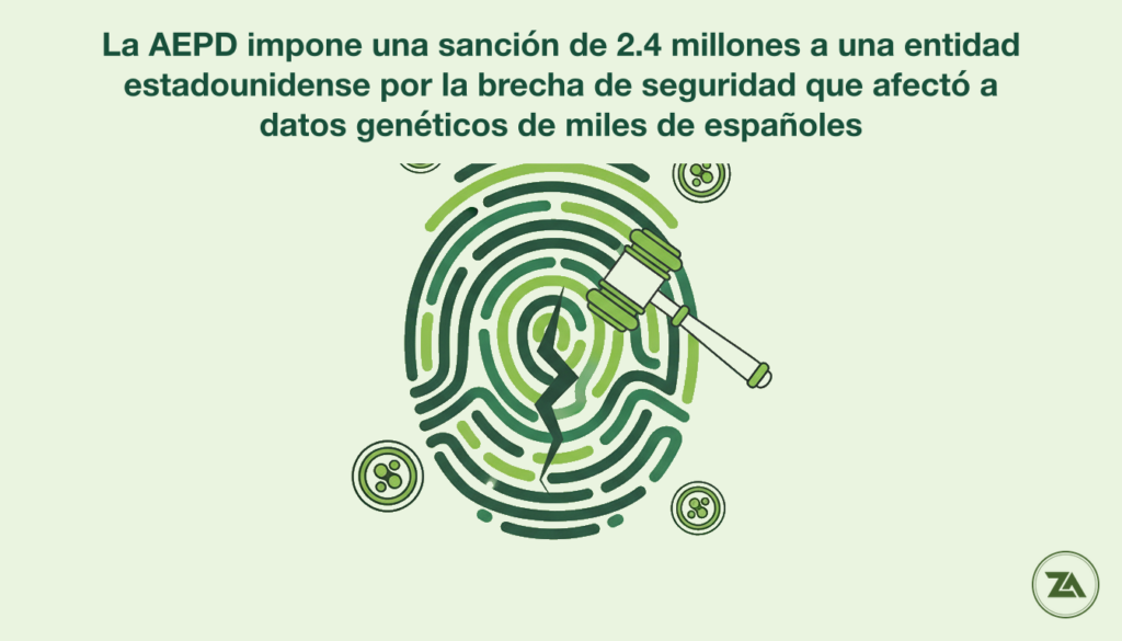 noticia 11 v3 1785247880750 La AEPD impone una sanción de 2.4 millones a una entidad estadounidense por la brecha de seguridad que afectó a datos genéticos de miles de españoles