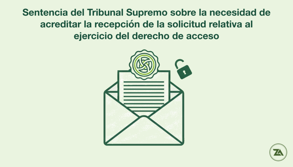noticia 3 v3 1785247636519 Sentencia del Tribunal Supremo sobre la necesidad de acreditar la recepción de la solicitud relativa al ejercicio del derecho de acceso